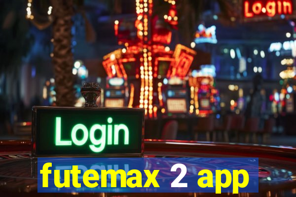 futemax 2 app