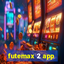 futemax 2 app