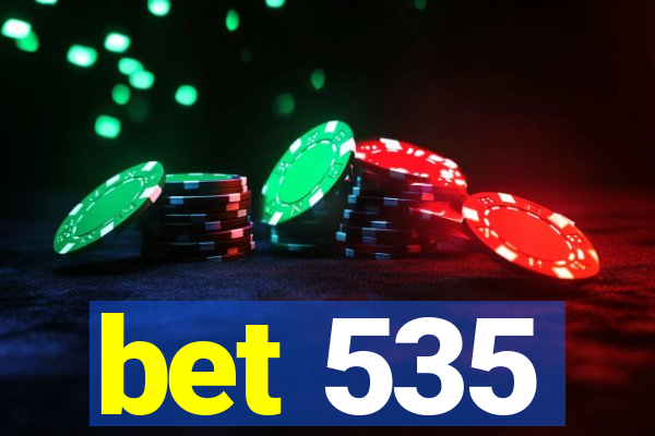 bet 535