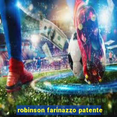 robinson farinazzo patente