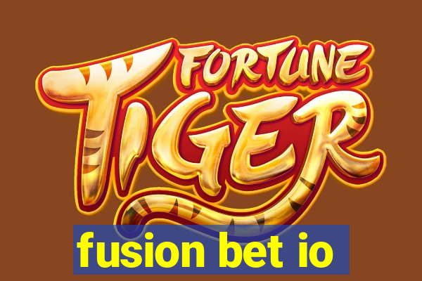 fusion bet io