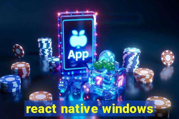 react native windows