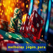 melhores jogos para android de todos os tempos