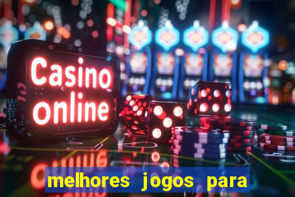 melhores jogos para android de todos os tempos