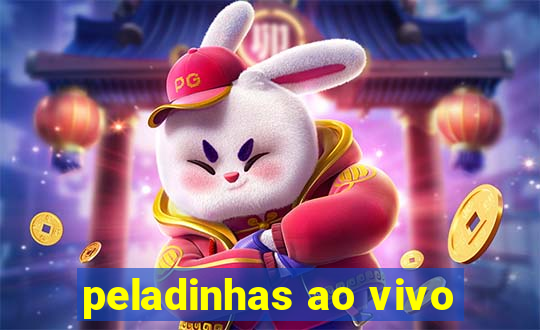 peladinhas ao vivo