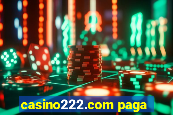 casino222.com paga