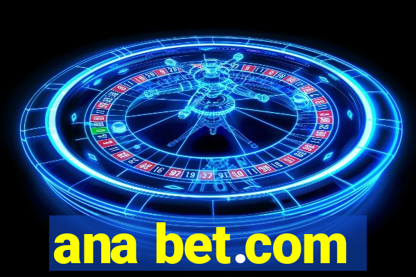 ana bet.com