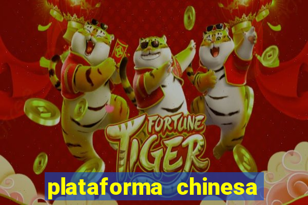 plataforma chinesa fortune tiger