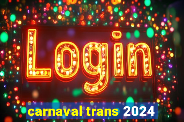 carnaval trans 2024