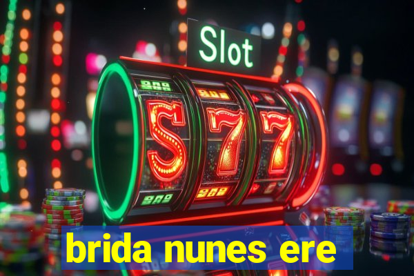 brida nunes ere