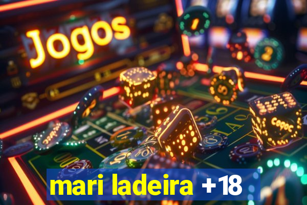 mari ladeira +18