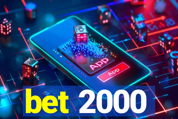 bet 2000