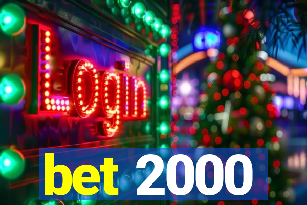 bet 2000