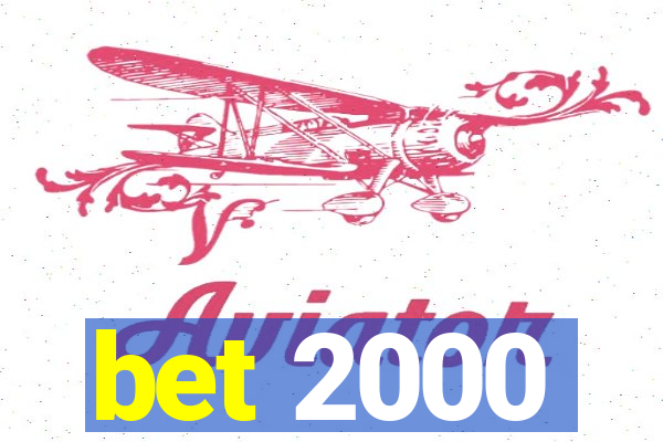 bet 2000