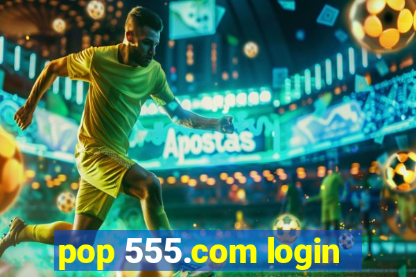 pop 555.com login