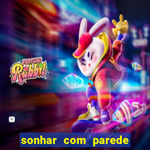 sonhar com parede caindo no jogo do bicho