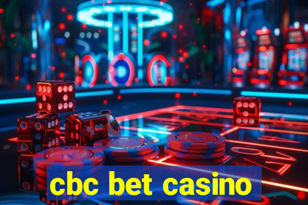 cbc bet casino