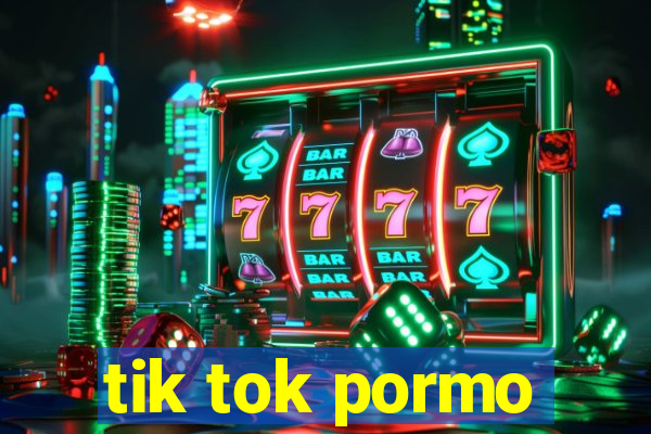 tik tok pormo