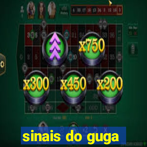 sinais do guga