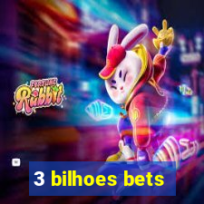 3 bilhoes bets