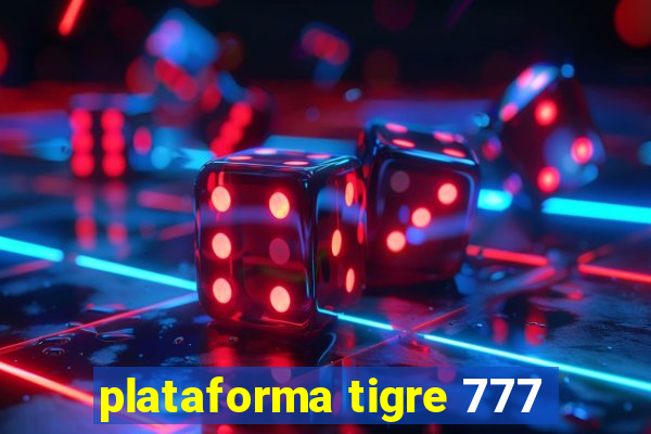 plataforma tigre 777