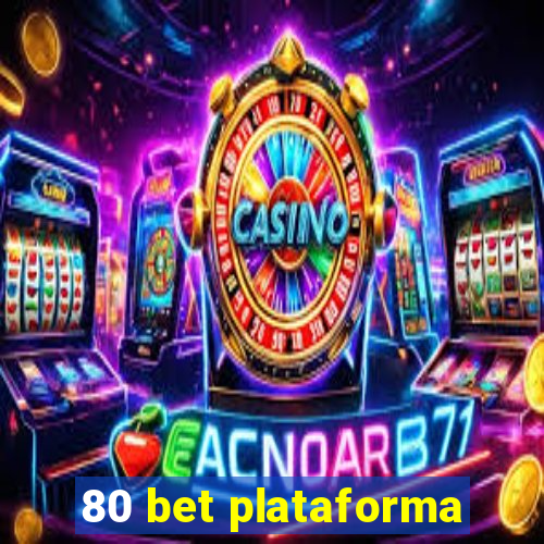 80 bet plataforma