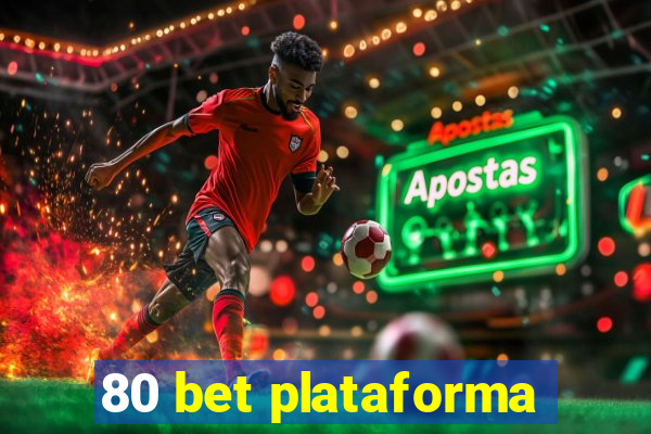 80 bet plataforma