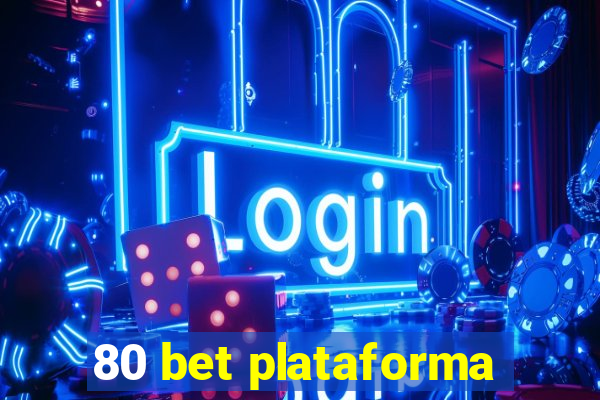 80 bet plataforma