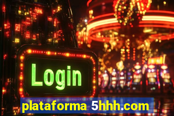 plataforma 5hhh.com