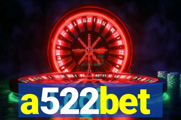 a522bet