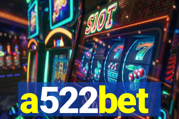 a522bet