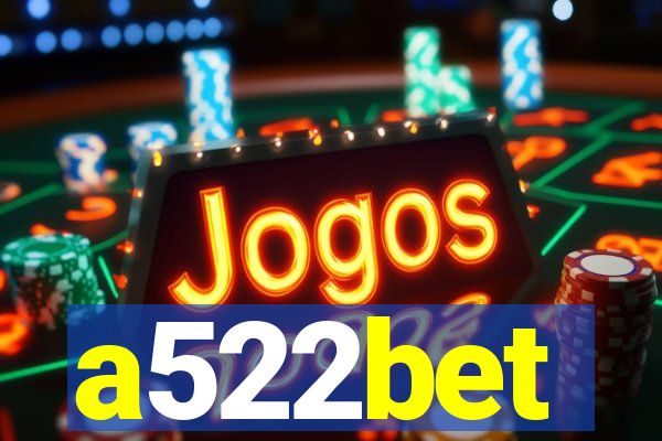 a522bet