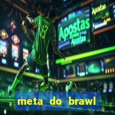 meta do brawl stars 2024