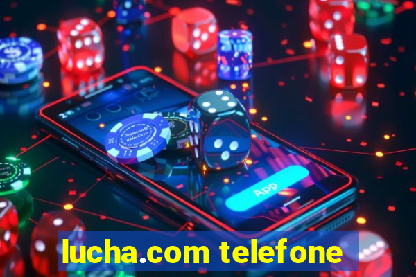 lucha.com telefone