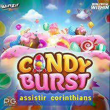 assistir corinthians ao vivo multicanais