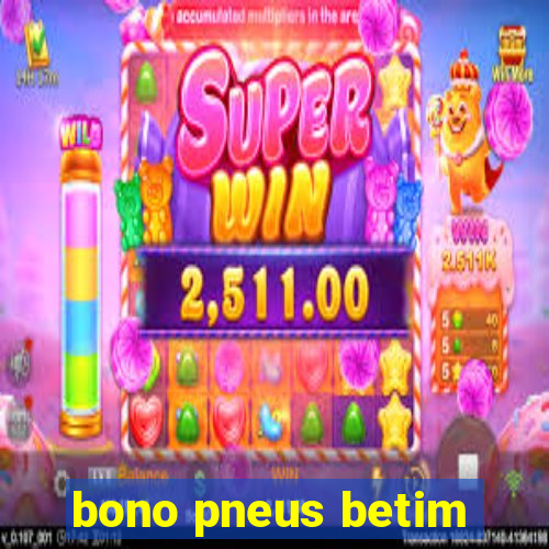 bono pneus betim