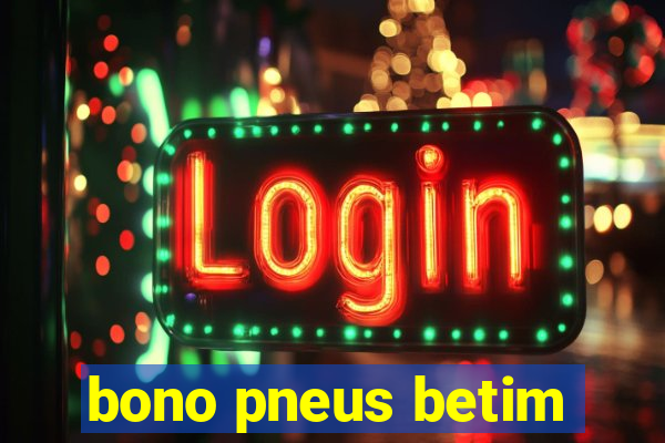 bono pneus betim