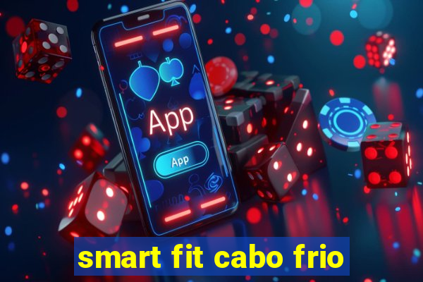 smart fit cabo frio