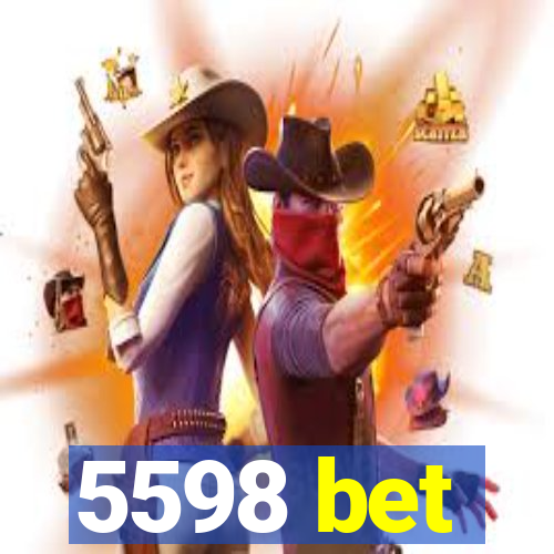 5598 bet