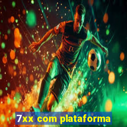 7xx com plataforma