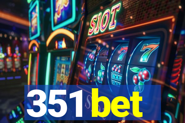 351 bet