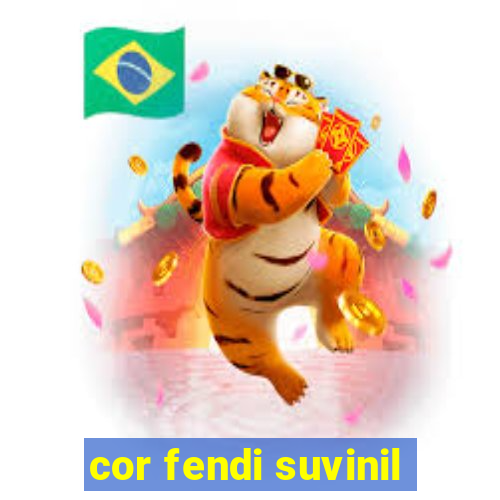 cor fendi suvinil