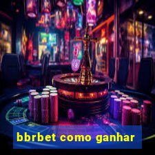 bbrbet como ganhar