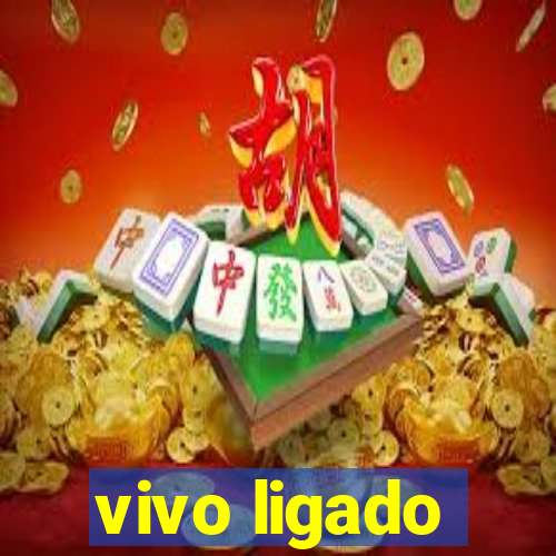 vivo ligado