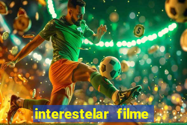 interestelar filme completo dublado 4k