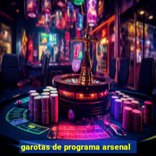 garotas de programa arsenal