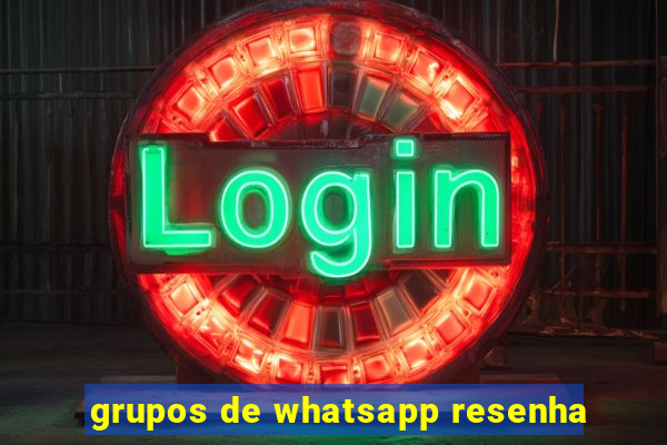 grupos de whatsapp resenha