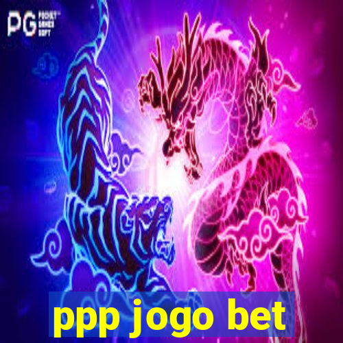 ppp jogo bet