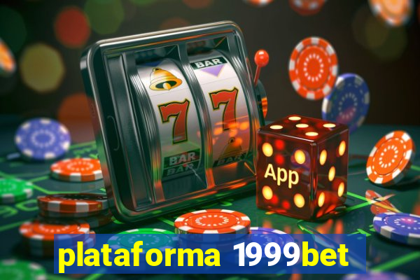 plataforma 1999bet