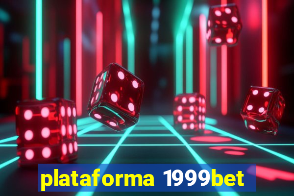 plataforma 1999bet